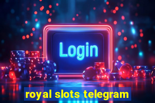 royal slots telegram