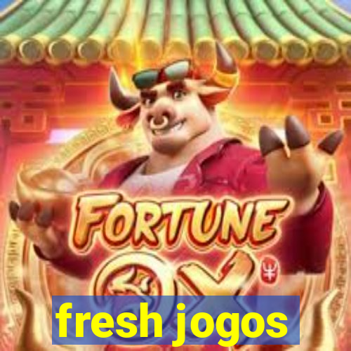 fresh jogos