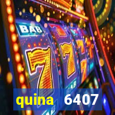 quina 6407 resultado de hoje