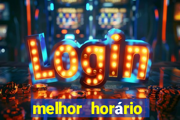 melhor horário para jogar pixbet