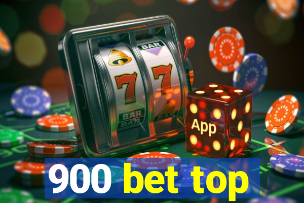 900 bet top