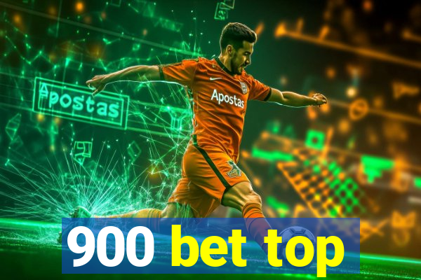 900 bet top