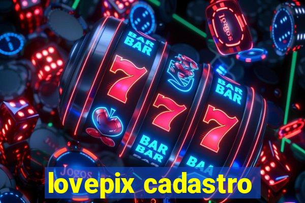 lovepix cadastro