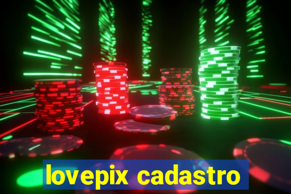 lovepix cadastro