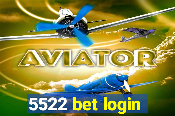 5522 bet login