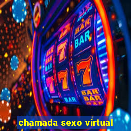 chamada sexo virtual