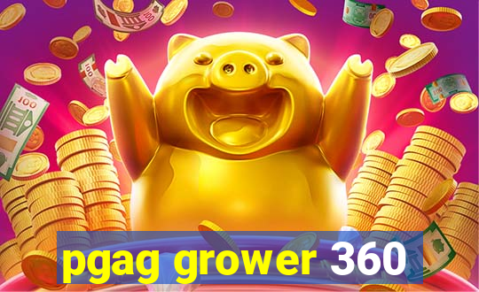 pgag grower 360