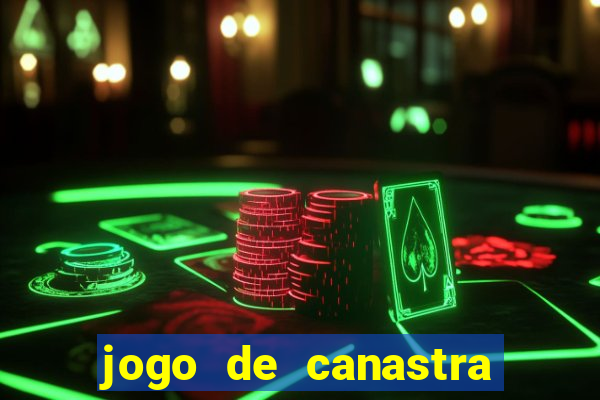 jogo de canastra valendo dinheiro