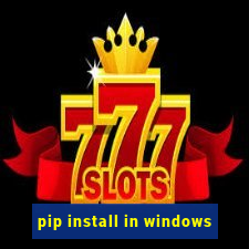 pip install in windows