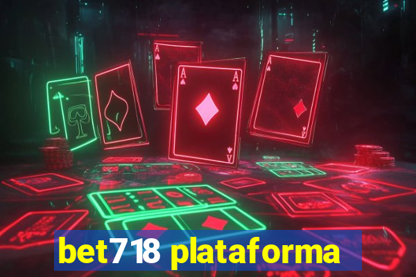 bet718 plataforma