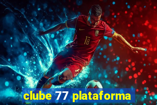 clube 77 plataforma