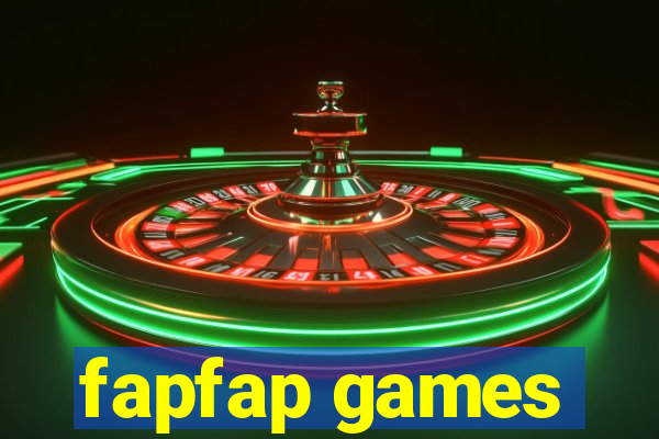 fapfap games