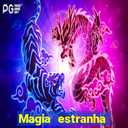 Magia estranha filme completo dublado