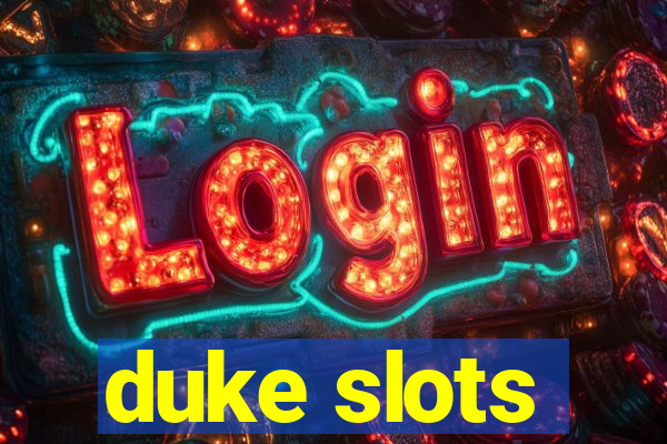 duke slots