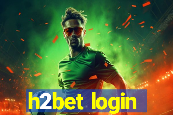 h2bet login