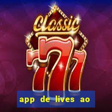 app de lives ao vivo 18