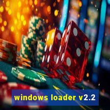 windows loader v2.2