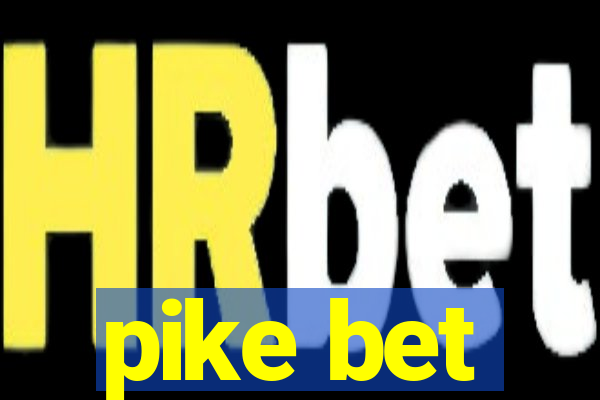 pike bet