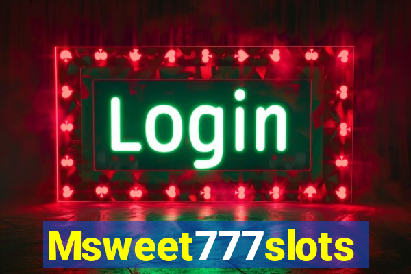 Msweet777slots