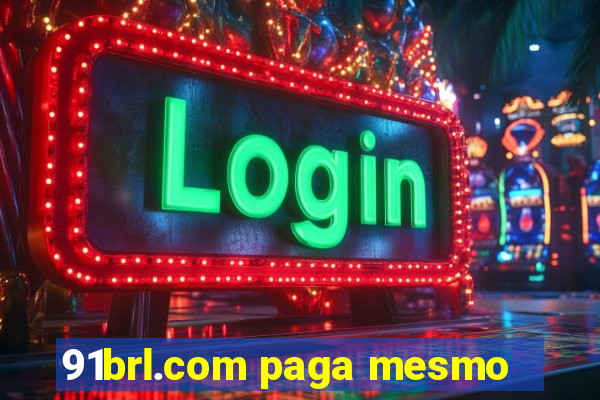 91brl.com paga mesmo