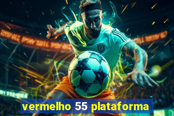 vermelho 55 plataforma