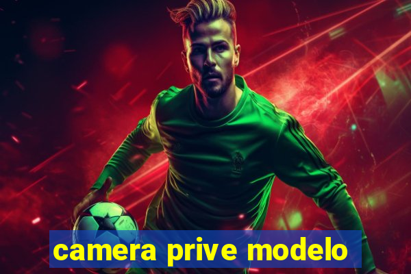 camera prive modelo