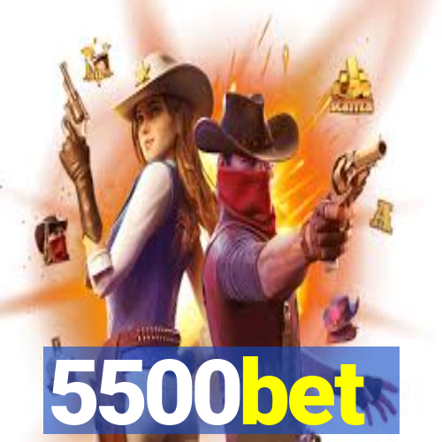 5500bet