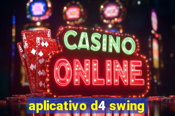 aplicativo d4 swing