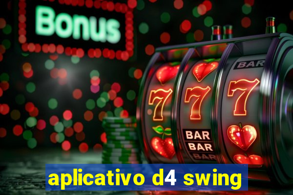 aplicativo d4 swing