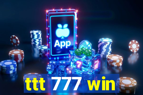 ttt 777 win