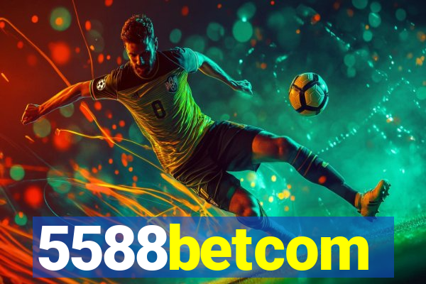 5588betcom