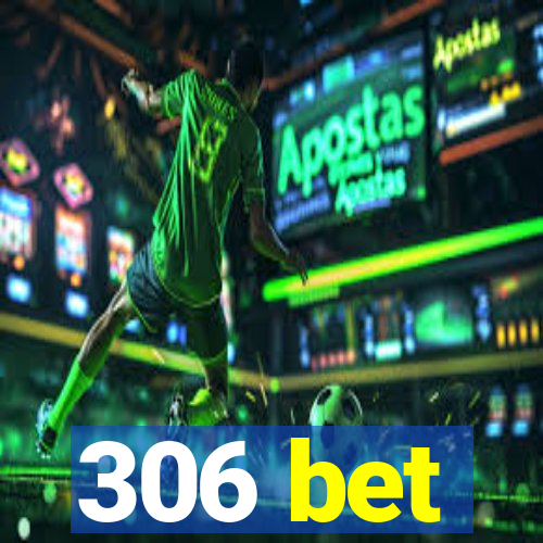 306 bet