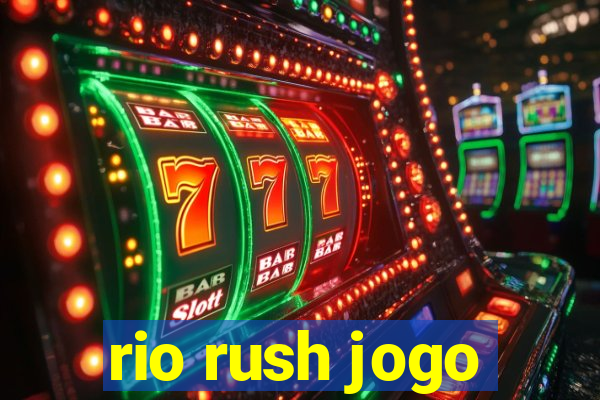 rio rush jogo