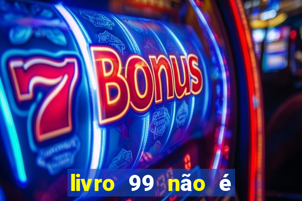 livro 99 não é 100 pdf grátis livro