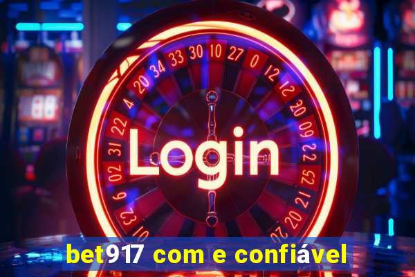 bet917 com e confiável