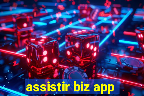 assistir biz app