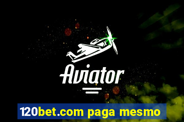 120bet.com paga mesmo