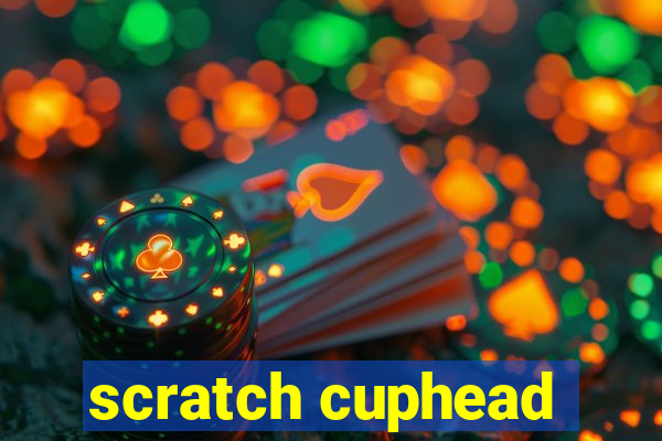 scratch cuphead