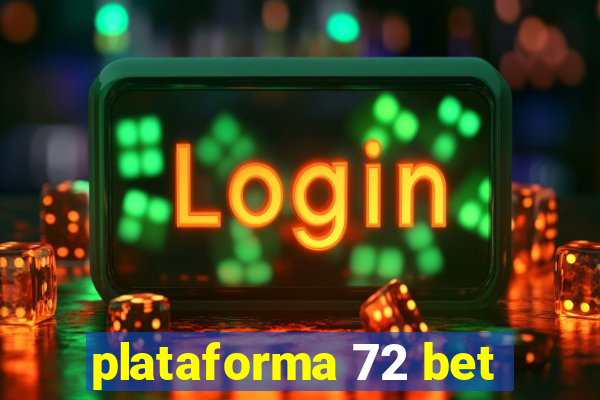 plataforma 72 bet