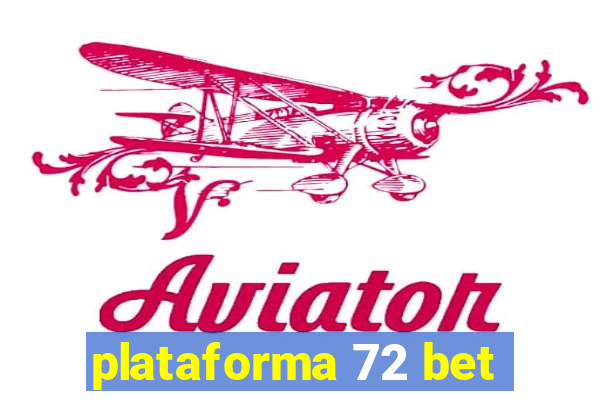 plataforma 72 bet