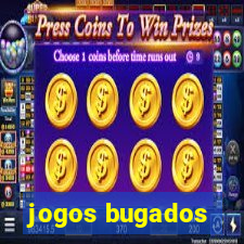 jogos bugados