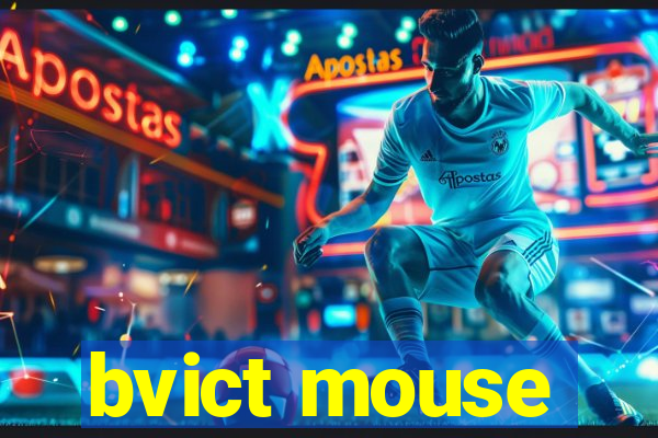 bvict mouse