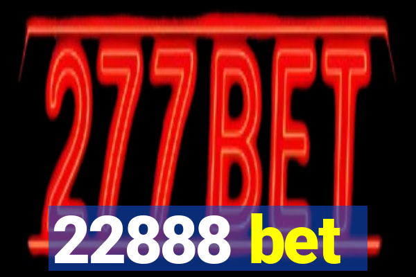 22888 bet