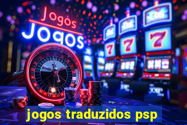 jogos traduzidos psp