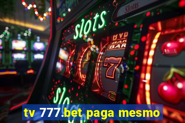 tv 777.bet paga mesmo