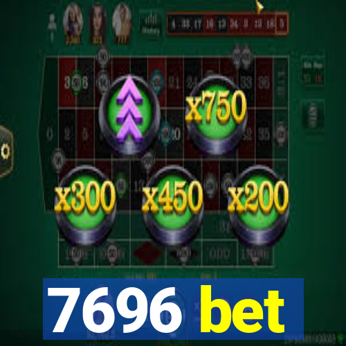 7696 bet