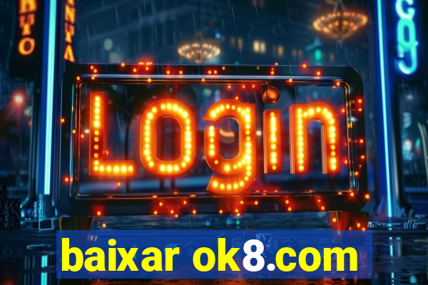 baixar ok8.com