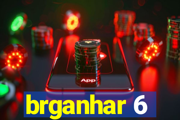 brganhar 6