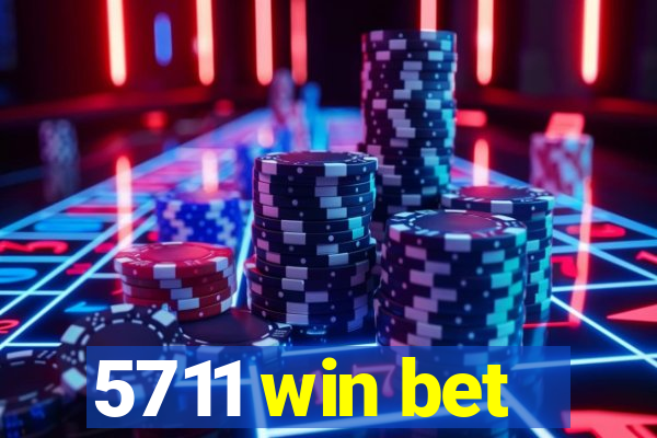 5711 win bet