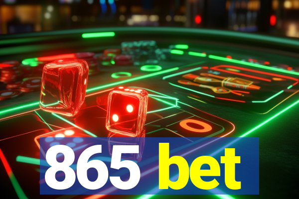 865 bet